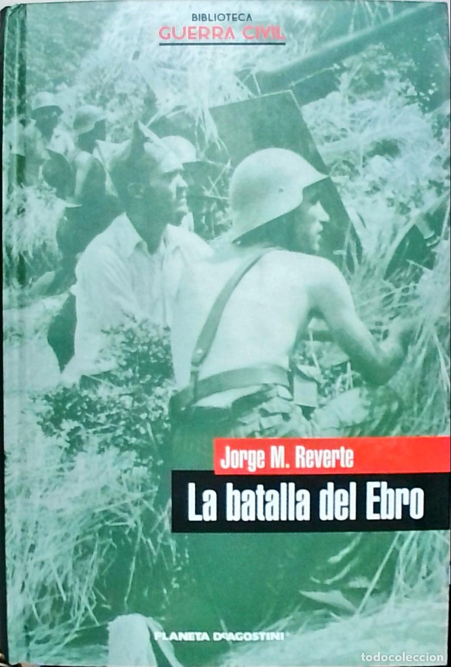 Libros: La batalla del Ebro - Reverte, Jorge M.: