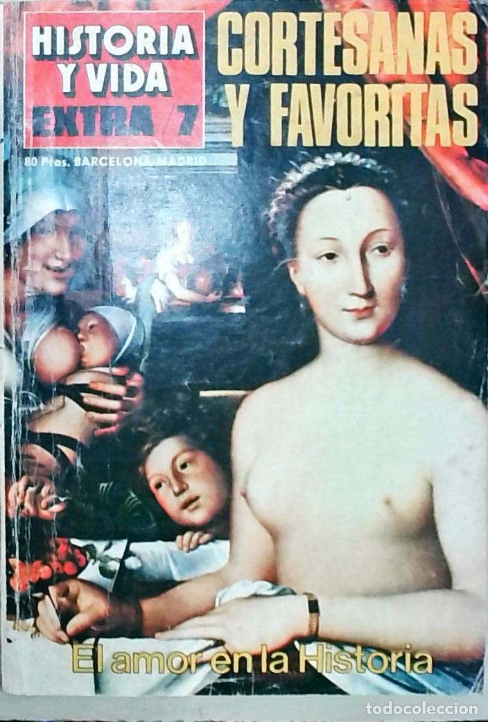 books: Historia y Vida Extra n&ordm; 7: Cortesanas y favoritas. El amor en la historia - REVISTA: