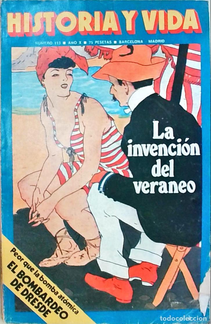 books: Historia y Vida n&ordm; 113: La invenci&oacute;n del veraneo. Peor que la bomba at&oacute;mica: el bombardero de Dresde