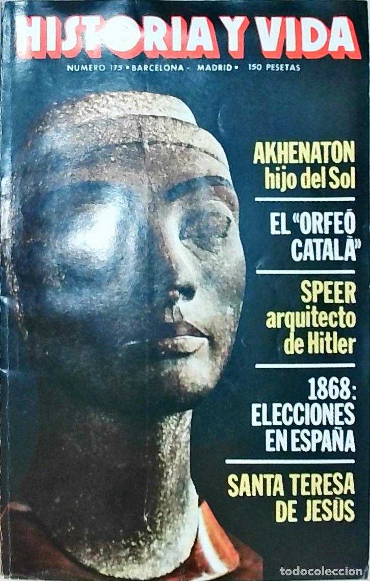 books: Historia y Vida n&ordm; 175: Akhenaton hijo del Sol. El orfe&ograve; catal&agrave;. Speer: arquitecto de Hitler. 1868 e