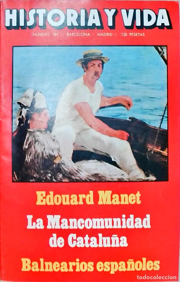 books: Historia y Vida n&ordm; 184: Edouard Manet. La Mancomunidad de Catalu&ntilde;a. Balnearios espa&ntilde;oles - REVISTA: