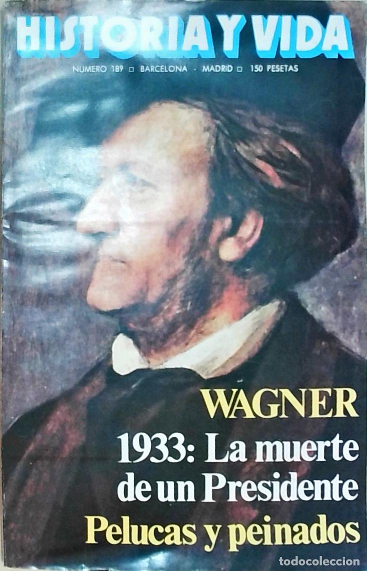 books: Historia y Vida n&ordm; 189: Wagner. 1933: la muerte de un presidente. Pelucas y peinados - REVISTA: