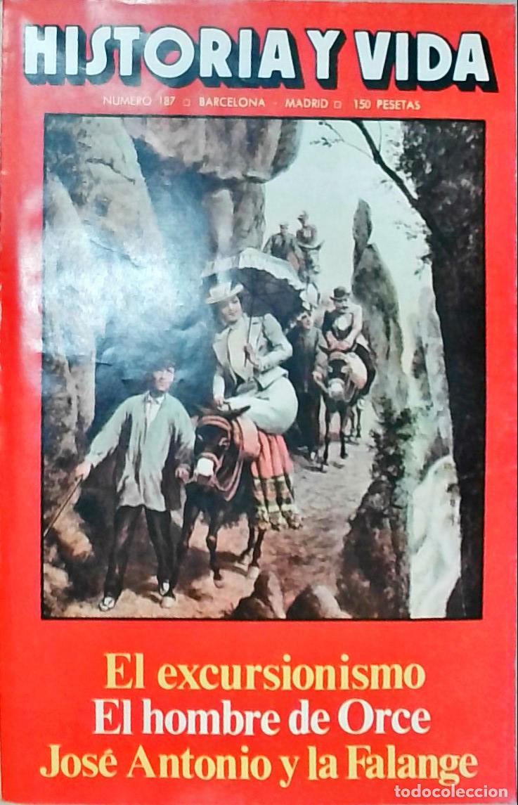 books: Historia y Vida n&ordm; 187: El excursionismo. El hombre de Ocre. Jos&eacute; Antonio y la Falange - REVISTA:
