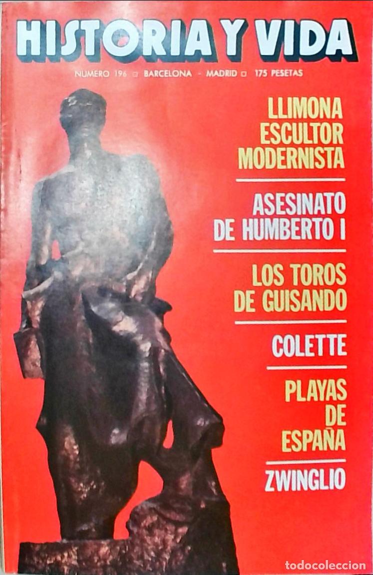 books: Historia y Vida n&ordm; 196: Llimona: escultor modernista. Asesinato de Humberto I. Los toros de Guisando