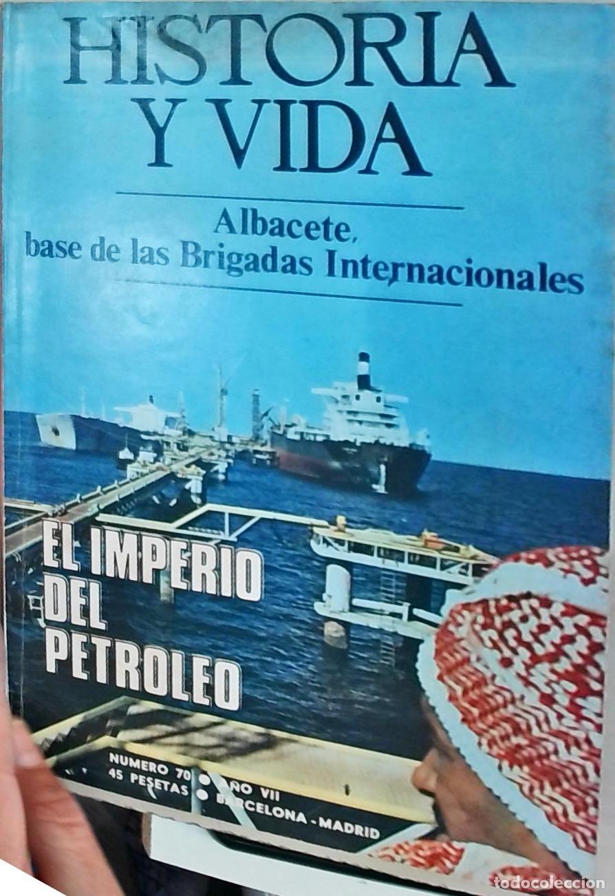 books: Historia y Vida n&ordm; 70: Albacete: base de las Brigadas Internacionales. El imperio del petr&oacute;leo - REV