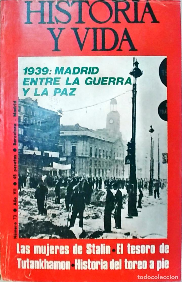 books: Historia y Vida n&ordm; 73: 1939 Madrid entre la guerra la paz. Las mujeres de Stalin. El tesoro de Tuta