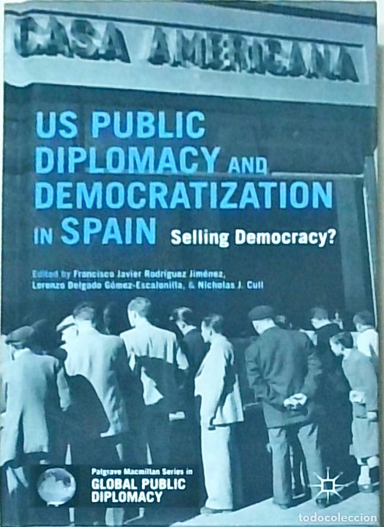 books: US Public Diplomacy and Democratization in Spain. Selling Democracy? - RODRIGUEZ JIMENEZ, Francisco