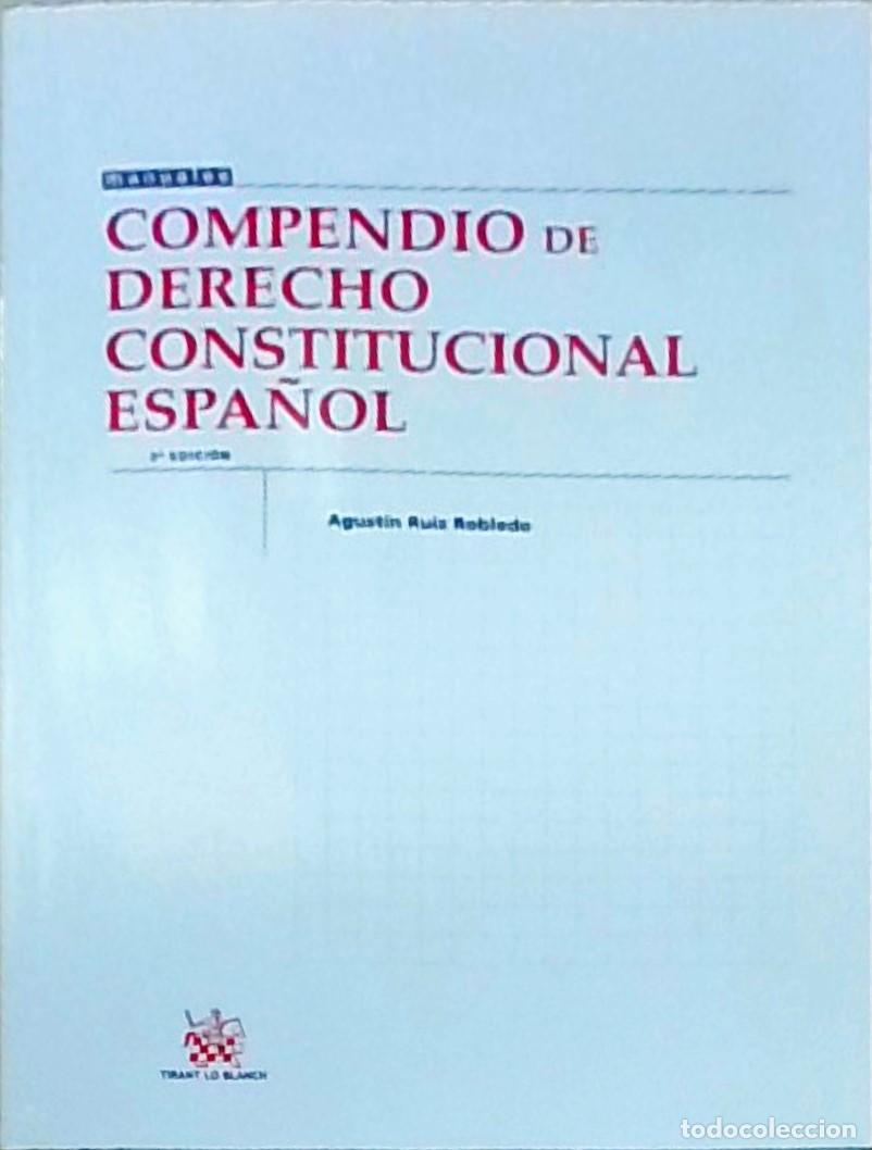 Libros: Compendio de Derecho Constitucional espa&ntilde;ol. 2&ordf; edici&oacute;n - RUIZ ROBLEDO, Agust&iacute;n: