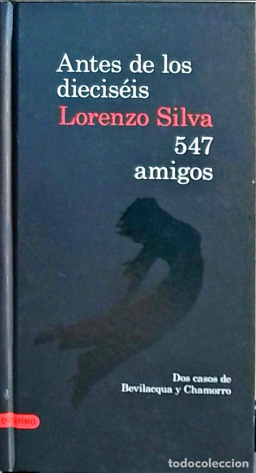 Libros: Antes de los diecis&eacute;is. 547 amigos - Silva, Lorenzo: - Foto 1
