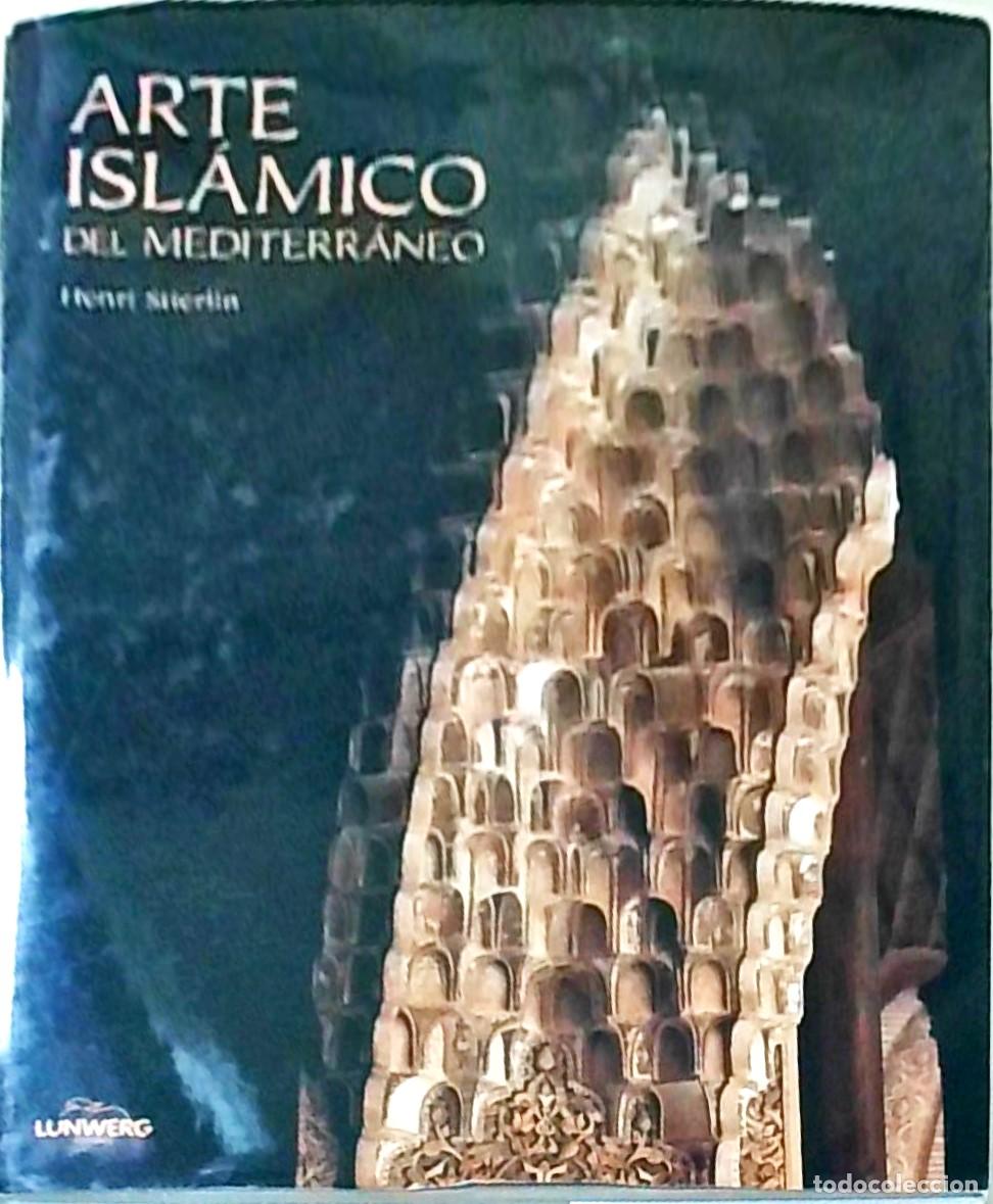 Libros: Arce isl&aacute;mico del Mediterr&aacute;neo - STIERLIN, Henri: - Foto 1