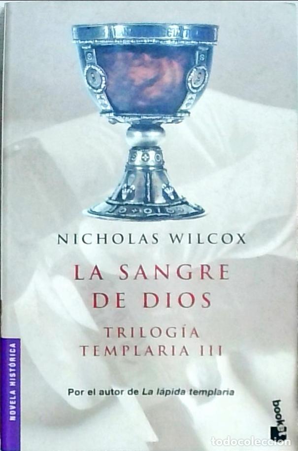 Livres: La sangre de Dios: trilog&iacute;a templaria III - Wilcox, Nicholas: