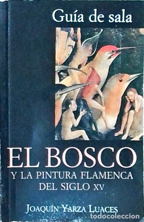 Libros: El Bosco y la pintura flamenca del siglo XV: gu&iacute;a de sala - Yarza Luaces, Joaqu&iacute;n: