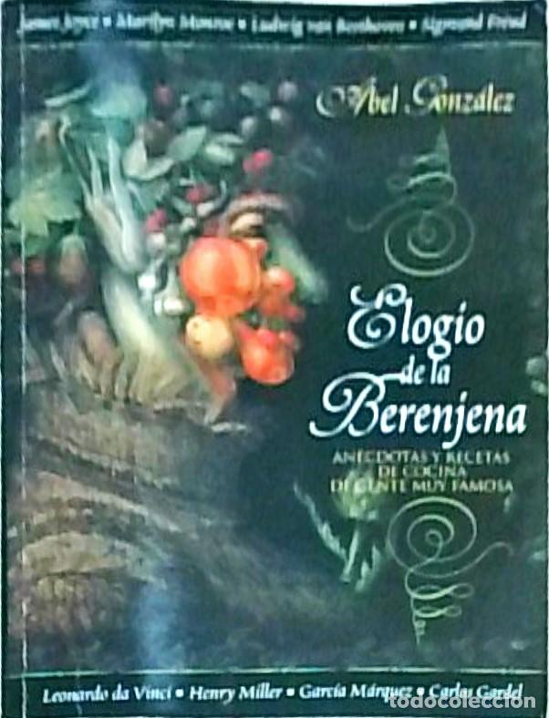 Libros: Elogio de la berenjena: An&eacute;cdotas y recetas de cocina de gente muy famosa - Abel Gonz&aacute;lez: