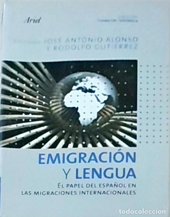 Libros: Emigraci&oacute;n y lengua el papel del espa&ntilde;ol en las migraciones internacionales - ALONSO, Jos&eacute; Antonio y