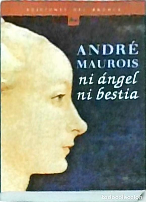 Livros em segunda m&atilde;o: Ni &aacute;ngel ni bestia - Andr&eacute; Maurois: