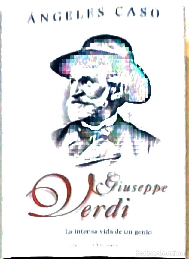 books: Giuseppe Verdi: La intensa vida de un genio - &Aacute;ngeles Caso: