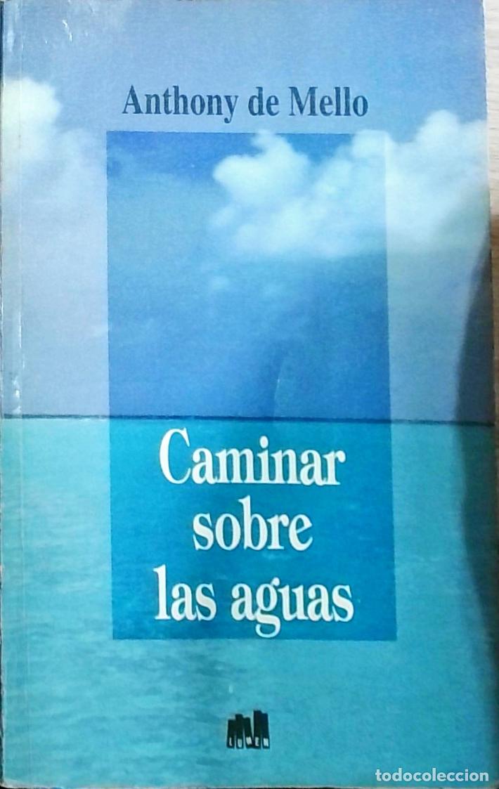 Libros: Caminar sobre las aguas - Anthony de Mello: - Foto 1