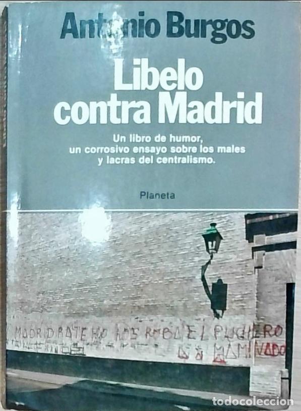 Libros: Libelo contra Madrid - Antonio Burgos: - Foto 1