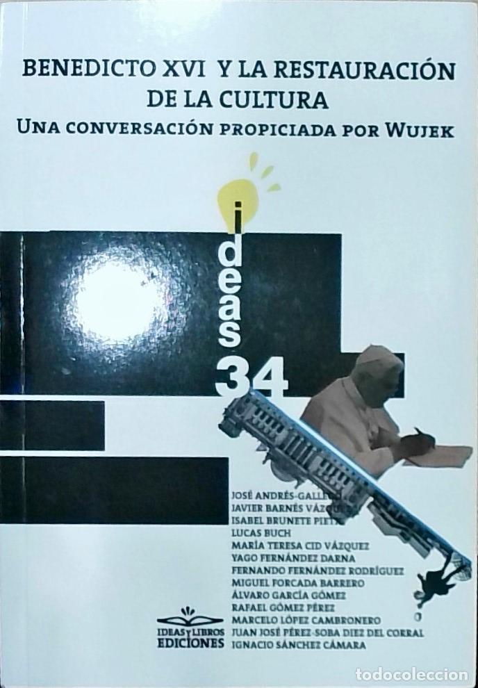 B&uuml;cher: Benedicto XVI y la restauraci&oacute;n de la cultura: Una conversaci&oacute;n propiciada por Wujek - Autores Vario
