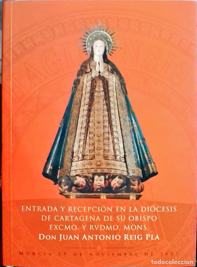 B&uuml;cher: Entrada y recepci&oacute;n en la Di&oacute;cesis de Cartagena de su Obispo Excmo. y Rvdmo. Mons. Don Juan Antonio
