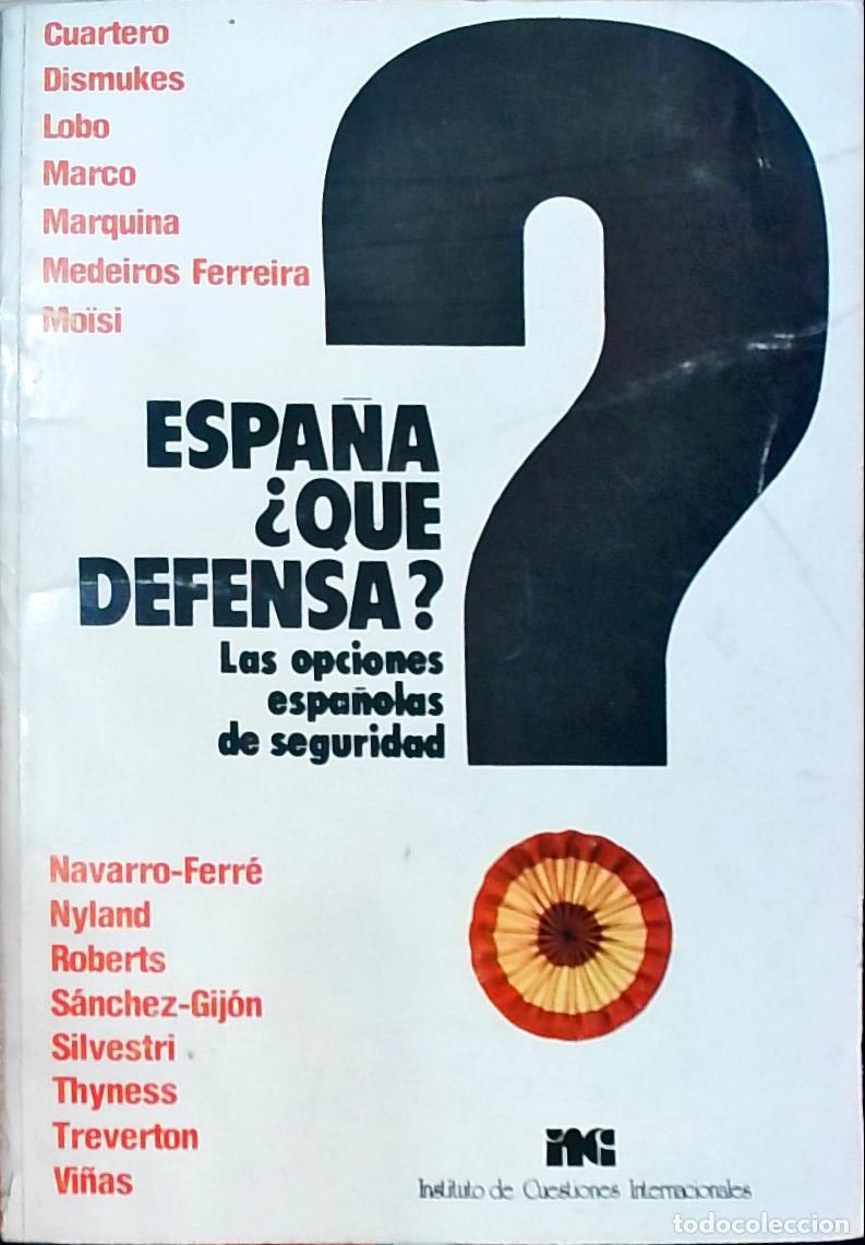 B&uuml;cher: Espa&ntilde;a &iquest;qu&eacute; defensa? Las opciones espa&ntilde;olas de seguridad - Autores Varios: