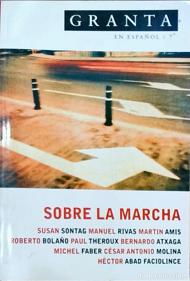 Libri di seconda mano: Granta en espa&ntilde;ol n&ordm; 7: Sobre la marcha - Autores Varios: