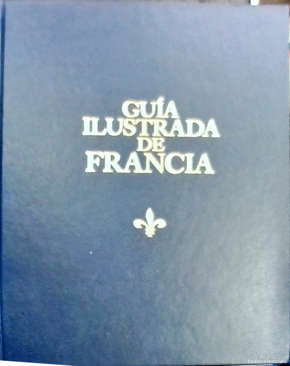 Libros: Gu&iacute;a Ilustrada de Francia. Cartograf&iacute;a de Michel&iacute;n - Autores Varios: