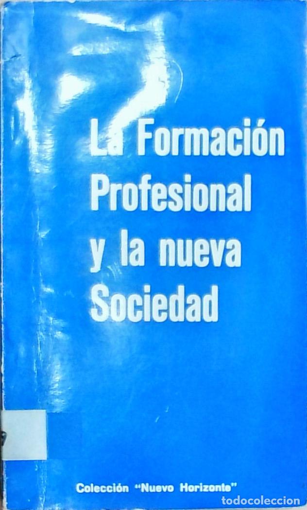 Livres: La Formaci&oacute;n Profesional y la nueva Sociedad - Autores Varios: