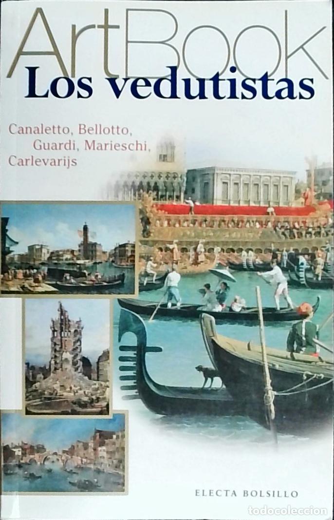 Libros: Los vedutistas: Canaletto, Bellotto, Guardi, Marieschi, Carlevarijs - Autores Varios: