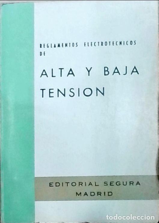 Livros em segunda m&atilde;o: Reglamentos Electrot&eacute;cnicos de Alta y Baja Tensi&oacute;n. Orden de 23 de Febrero de 1949. Reglamento de Ce