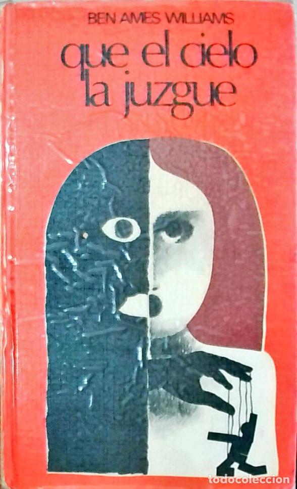 Libros: Que el cielo la juzgue - Ben Ames Williams: - Foto 1