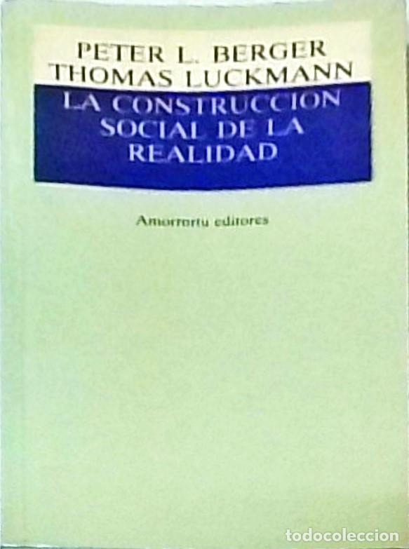 Libros: La construcci&oacute;n social de la realidad - BERGER, Peter L. y LUCKMANN, Thomas: