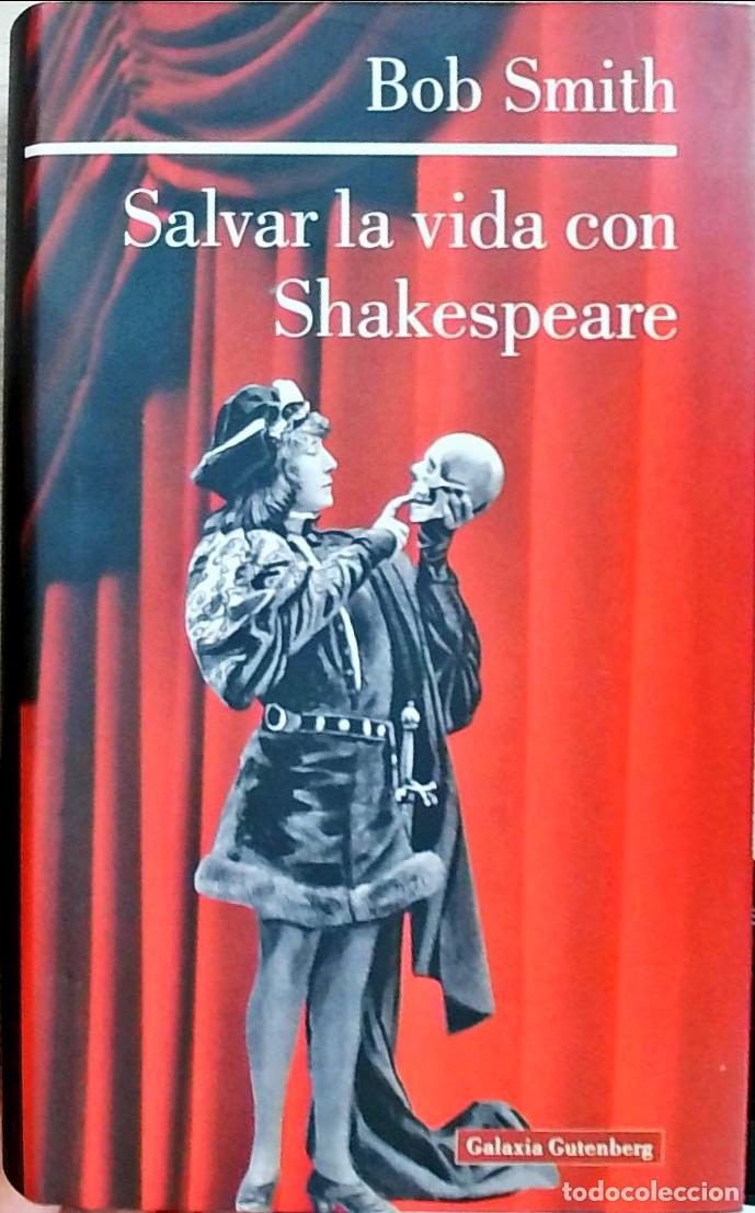 Libros: Salvar la vida con Shakespeare - Bob Smith: - Foto 1