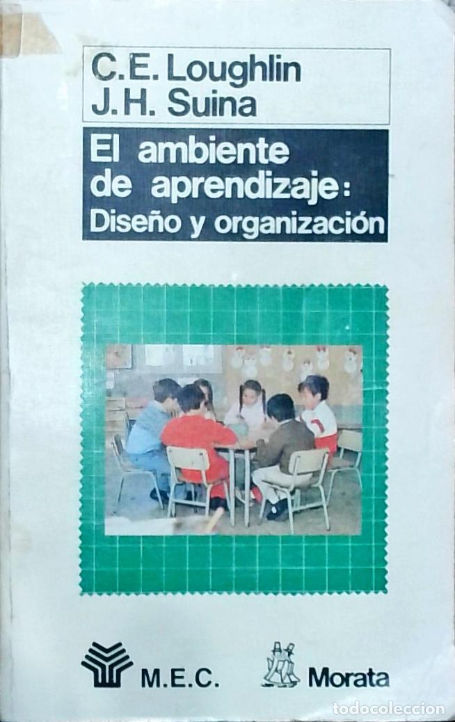 Libros: El ambiente de aprendizaje: Dise&ntilde;o y organizaci&oacute;n - C. E. Loughlin y J. H. Suina:
