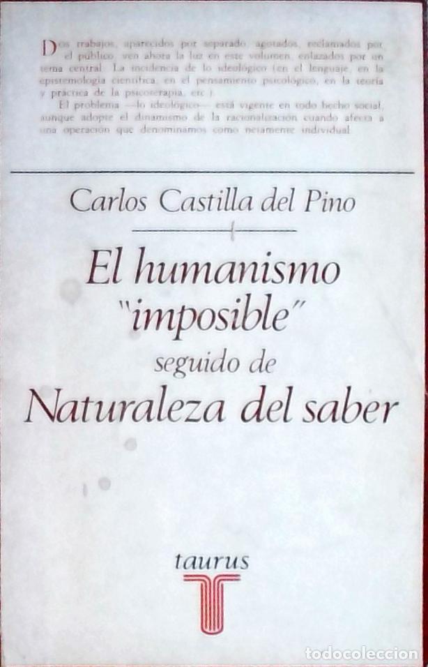 Libri di seconda mano: El humanismo imposible seguido de Naturaleza del saber - Carlos Castilla del Pino: