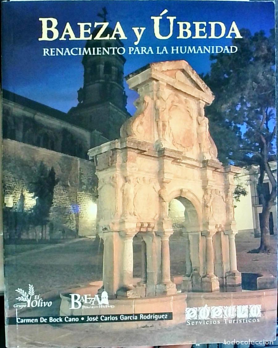 Livres: Baeza y &Uacute;beda: Renacimiento para la humanidad - Carmen de Bock Cano y Jos&eacute; Carlos Garc&iacute;a Rodr&iacute;guez: