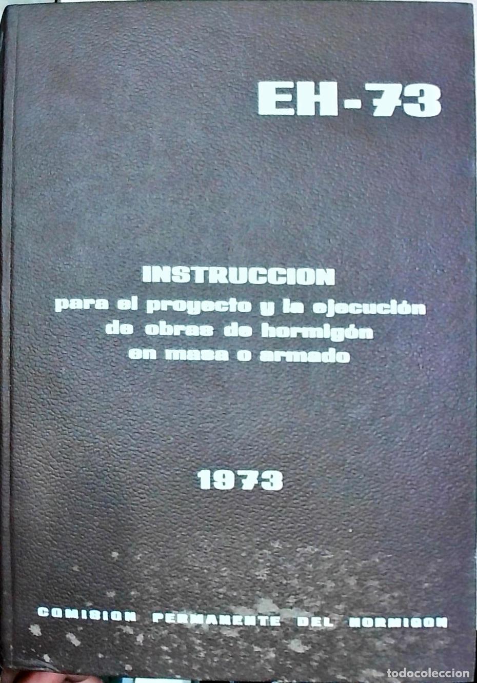 Livros em segunda m&atilde;o: EH-73. Instrucci&oacute;n para el proyecto y la ejecuci&oacute;n de obras de hormig&oacute;n en masa o armado - Comisi&oacute;n