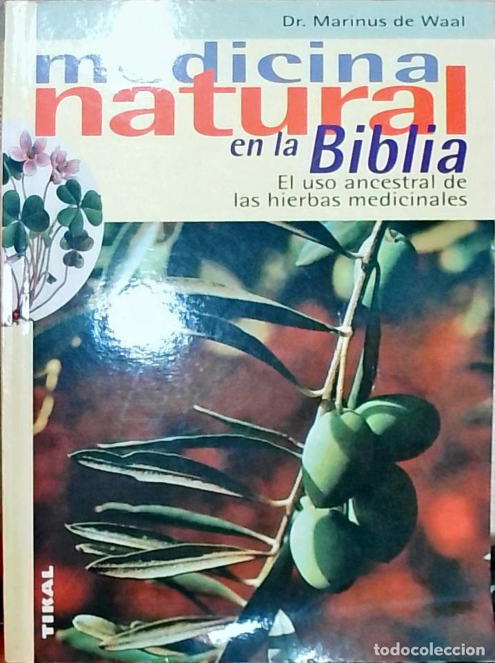B&uuml;cher: Medicina natural en la Biblia: El uso ancestral de las hierbas medicinales - Dr. Marinus de Waal: