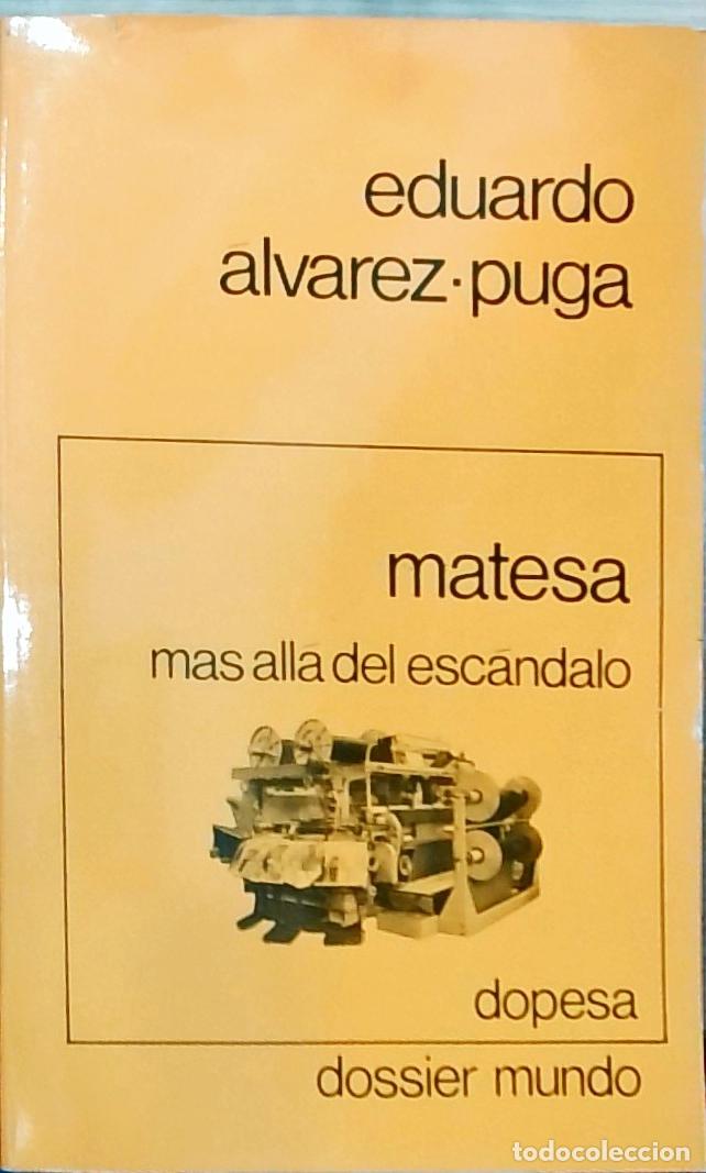 Livres: Matesa: m&aacute;s all&aacute; del esc&aacute;ndalo - Eduardo &Aacute;lvarez Puga: