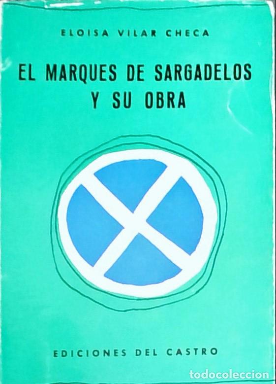 Livres: El Marqu&eacute;s de Sargadelos y su obra - Elo&iacute;sa Vilar Checa: