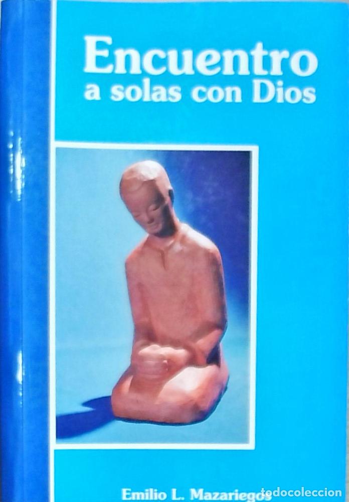 Libros: Encuentro a solas con Dios - Emilio L. Mazariegos: - Foto 1