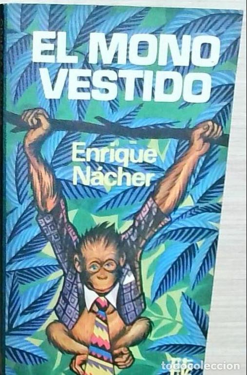 Libros: El mono vestido - Enrique N&aacute;cher: - Foto 1
