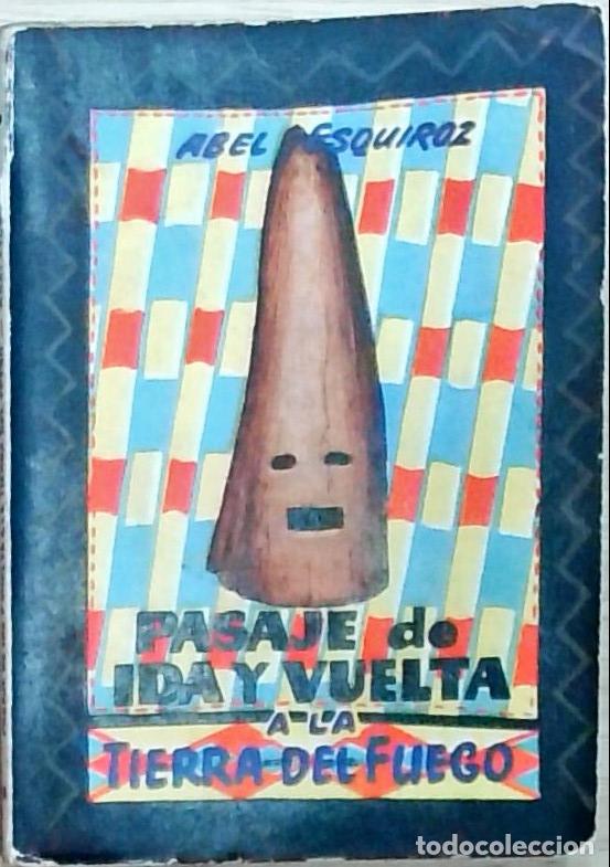Libros: Pasaje de ida y vuelta a la Tierra de Fuego - Esquiroz, Abel: