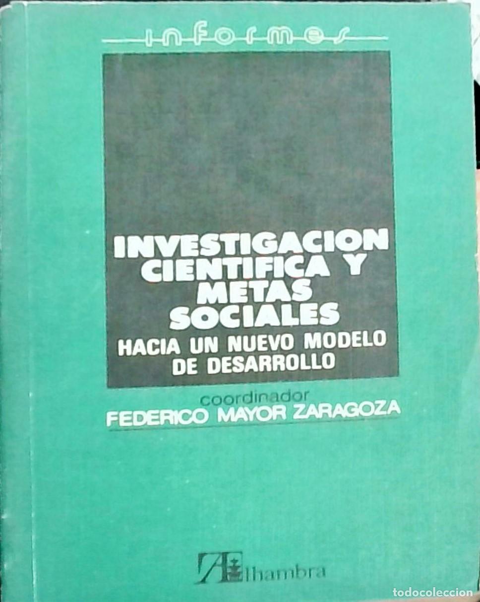 B&uuml;cher: Investigacion cientifica y metas sociales: hacia un nuevo modelo de desarrollo - Federico Mayor Zara