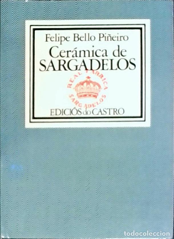 B&uuml;cher: Cer&aacute;mica de Sargadelos - Felipe Bello Pi&ntilde;eiro: