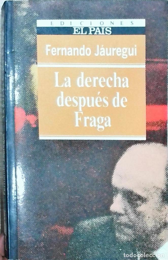 Libros: La derecha despu&eacute;s de Fraga - Fernando J&aacute;uregui: - Foto 1
