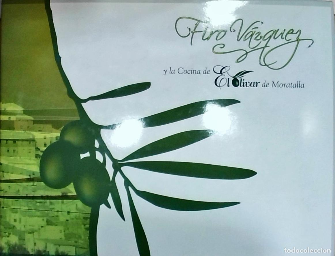 Libri di seconda mano: Firo V&aacute;zquez y la cocina de El Olivar de Moratalla - Firo V&aacute;zquez de Parga: