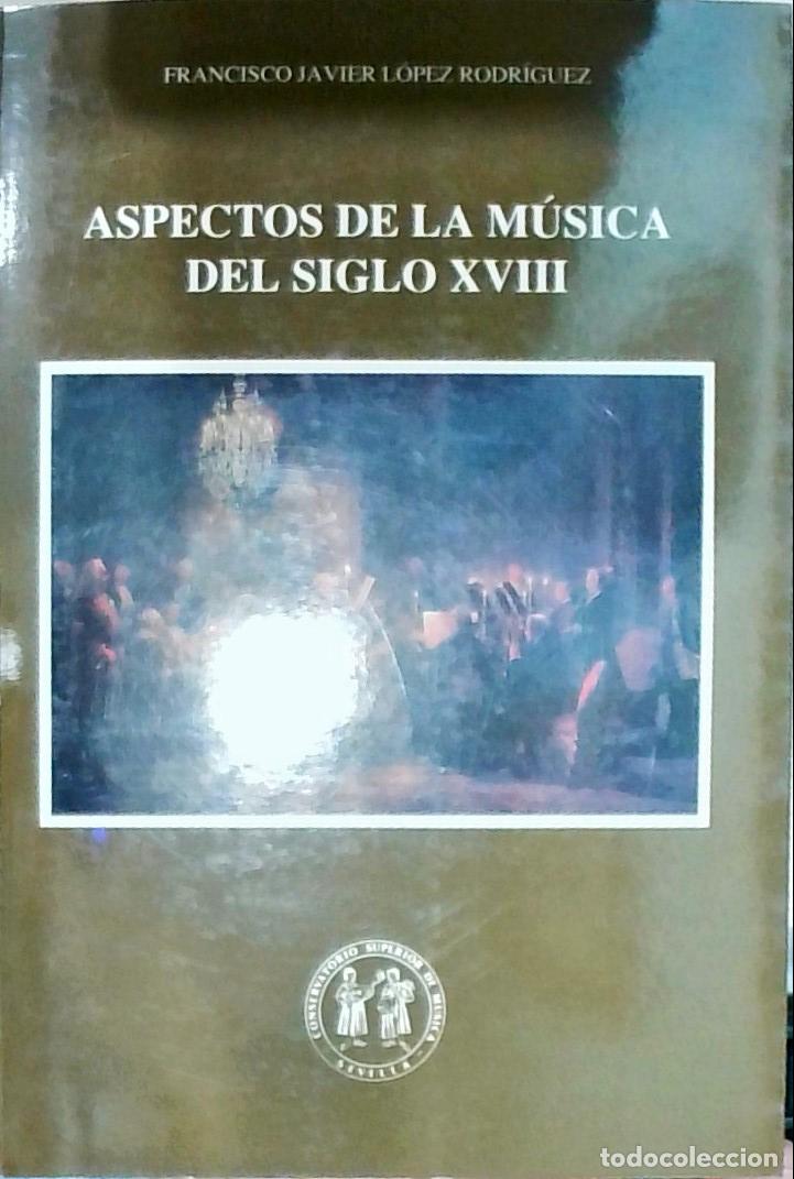 Livres: Aspectos de la m&uacute;sica del siglo XVIII - Francisco Javier L&oacute;pez Rodr&iacute;guez: