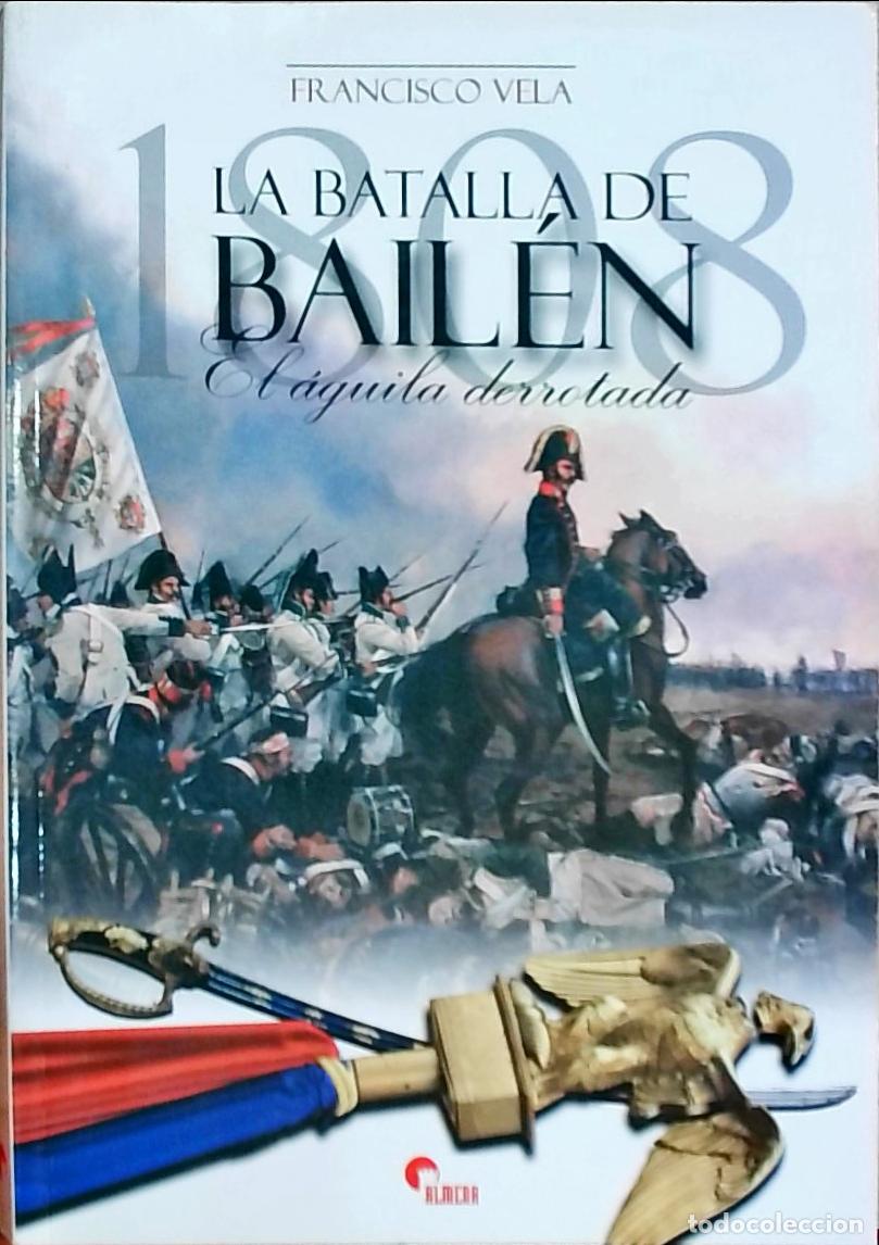 Livres: 1808 La batalla de Bail&eacute;n: El &aacute;guila derrotada - Francisco Vela: