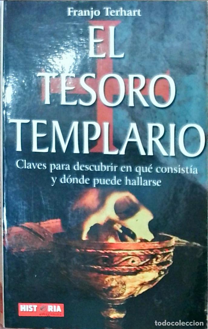 Libros: El tesoro templario: Claves para descubrir en qu&eacute; consist&iacute;a y d&oacute;nde puede hallarse - Franjo Terhart: